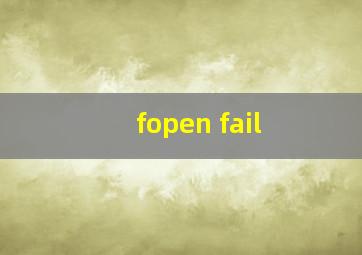 fopen fail